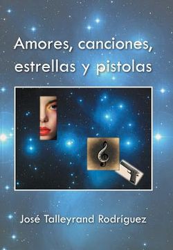portada Amores, Canciones, Estrellas y Pistolas