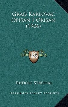 portada Grad Karlovac Opisan I Orisan (1906) (en Croacia)