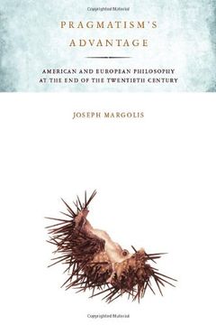 portada Pragmatism's Advantage: American and European Philosophy at the end of the Twentieth Century 