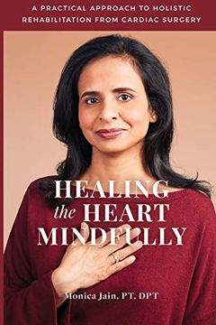 portada Healing the Heart Mindfully: A Practical Approach to Holistic Rehabilitation From Cardiac Surgery (en Inglés)