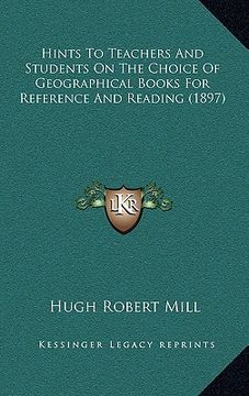 portada hints to teachers and students on the choice of geographical books for reference and reading (1897) (en Inglés)