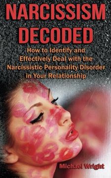 portada Narcissism Decoded: How to Identify and Effectively Deal with the Narcissistic Personality Disorder in Your Relationship