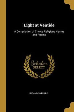portada Light at Ventide: A Compilation of Choice Religious Hymns and Poems