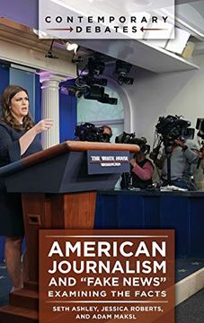 portada American Journalism and "Fake News": Examining the Facts (Contemporary Debates) (en Inglés)