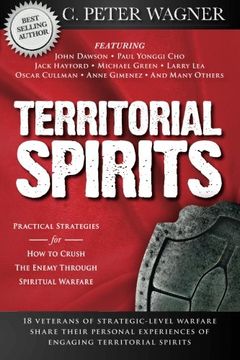 portada Territorial Spirits: Practical Strategies for how to Crush the Enemy Through Spiritual Warfare (in English)