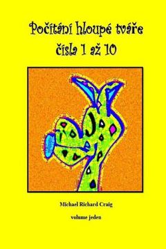 portada Counting Silly Faces Numbers One to Ten Czech Edition: By Michael Richard Craig Volume One