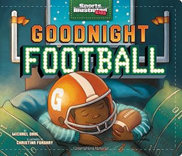 portada Goodnight Football (Sports Illustrated Kids Bedtime Books) (en Inglés)
