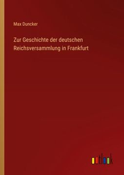 portada Zur Geschichte der Deutschen Reichsversammlung in Frankfurt (en Alemán)