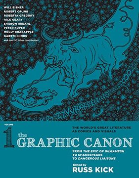 portada The Graphic Canon, Vol. 1: From the Epic of Gilgamesh to Shakespeare to Dangerous Liaisons (The Graphic Canon Series) (in English)