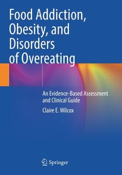portada Food Addiction, Obesity, and Disorders of Overeating: An Evidence-Based Assessment and Clinical Guide (en Inglés)
