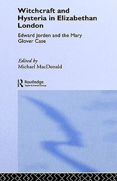 portada witchcraft and hysteria in elizabethan london: eedward jorden and the mary glover case