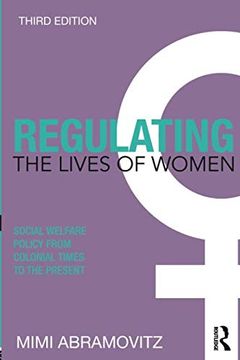 portada Regulating the Lives of Women: Social Welfare Policy From Colonial Times to the Present (en Inglés)