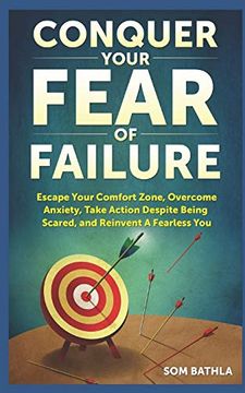 portada Conquer Your Fear of Failure: Escape Your Comfort Zone, Overcome Anxiety, Take Action Despite Being Scared, and Reinvent a Fearless You: 1 (Relaunch Your Life Series) (en Inglés)