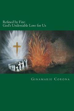 portada Refined by Fire: God's Undeniable Love for Us (en Inglés)