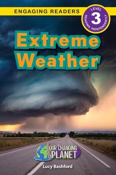 portada Extreme Weather: Our Changing Planet (Engaging Readers, Level 3)