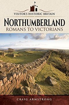 portada Visitors' Historic Britain: Northumberland: Romans to Victorians 