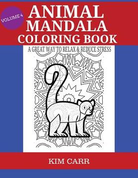 portada Animal Mandala Coloring Book Volume 4: A Great Way To Relax & Reduce Stress (en Inglés)