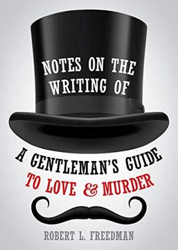 portada Notes on the Writing of a Gentleman's Guide to Love and Murder (en Inglés)