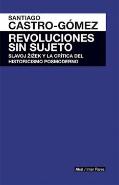 portada Revoluciones sin Sujeto: Slavoj Zizek y la Critica del Historicismo Posmoderno (in Spanish)