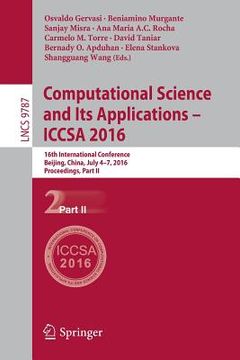 portada Computational Science and Its Applications - Iccsa 2016: 16th International Conference, Beijing, China, July 4-7, 2016, Proceedings, Part II (in English)