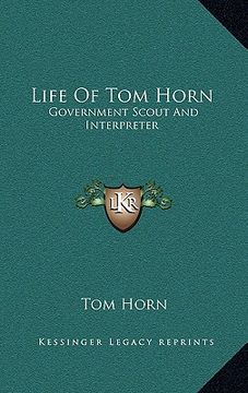 portada life of tom horn: government scout and interpreter (en Inglés)