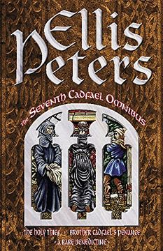 portada The Seventh Cadfael Omnibus: The Holy Thief, Brother Cadfael's Penance, A Rare Benedictine