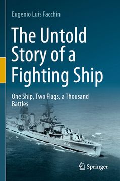 portada The Untold Story of a Fighting Ship: One Ship, Two Flags, a Thousand Battles (en Inglés)