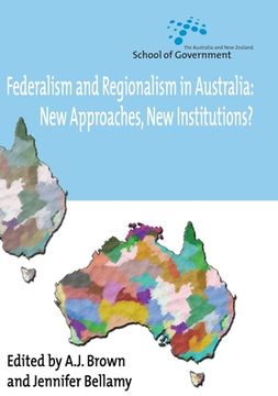 portada Federalism and Regionalism in Australia: New Approaches, New Institutions? (en Inglés)