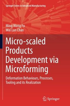 portada Micro-scaled Products Development via Microforming: Deformation Behaviours, Processes, Tooling and its Realization (Springer Series in Advanced Manufacturing)