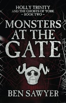 portada Monsters at the Gate: An Urban Fantasy Novel (Holly Trinity and the Ghosts of York)