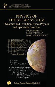portada physics of the solar system: dynamics and evolution, space physics, and spacetime structure