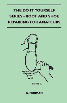 portada the do it yourself series - boot and shoe repairing for amateurs (in English)