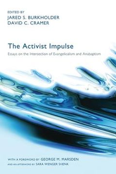 portada the activist impulse: essays on the intersection of evangelicalism and anabaptism (in English)