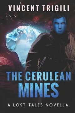 portada The Cerulean Mines: A Lost Tales Novella (in English)