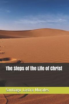 portada The Steps of the Life of Christ (en Inglés)
