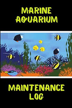 portada Marine Aquarium Maintenance Log: Customized Reef Tank Aquarium Hobbyist Record Keeping Book. Log Water Chemistry, Maintenance and Marine Fish Health. 