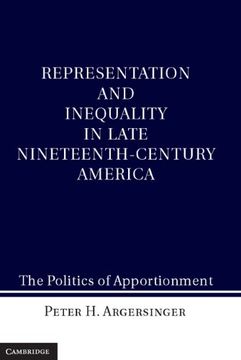 portada Representation and Inequality in Late Nineteenth-Century America: The Politics of Apportionment (en Inglés)