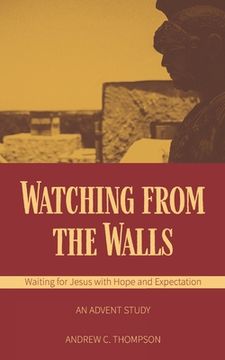 portada Watching from the Walls: Waiting for Jesus with Hope and Expectation (en Inglés)