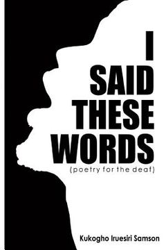 portada I Said these Words: a collection of poems (en Inglés)