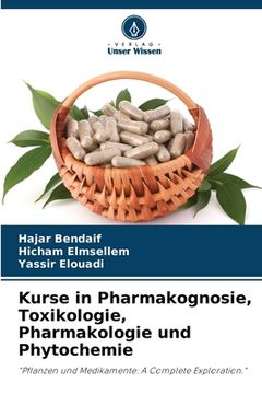 portada Kurse in Pharmakognosie, Toxikologie, Pharmakologie und Phytochemie (in German)