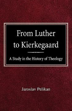 portada from luther to kierkegaard: a study in the history of theology (en Inglés)