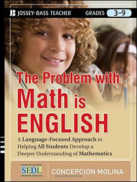 portada The Problem With Math is English: A Language-Focused Approach to Helping all Students Develop a Deeper Understanding of Mathematics (en Inglés)
