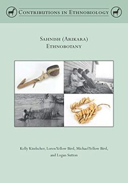 portada Sahnish (Arikara) Ethnobotany: 6 (Contributions in Ethnobiology) (en Inglés)