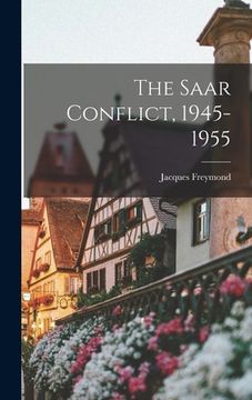 portada The Saar Conflict, 1945-1955 (en Inglés)