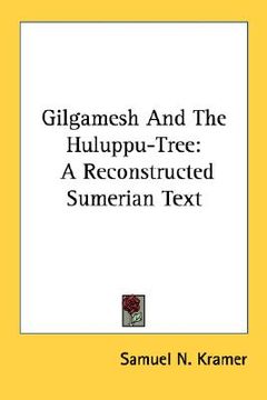 portada gilgamesh and the huluppu-tree: a reconstructed sumerian text (in English)
