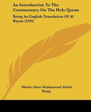 portada an introduction to the commentary on the holy qoran: being an english translation of al bayan (1910) (en Inglés)