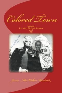 portada Colored Town-Dr. Mary McLeod Bethune and Me