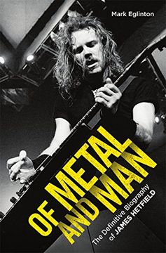 portada Of Metal and Man: The Definitive Biography