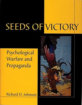 portada Seeds of Victory: Psychological Warfare & Propaganda (Schiffer Military (en Inglés)