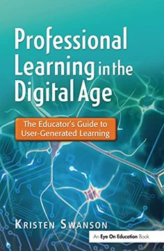 portada Professional Learning in the Digital Age: The Educator's Guide to User-Generated Learning